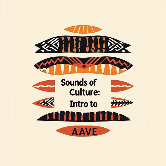 LAN-AA-101 – Intro to AAVE: Sounds of Culture