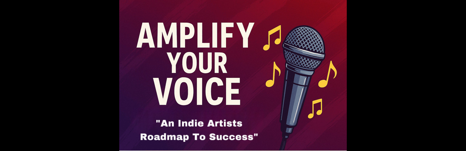 MUS-C-102 Amplify Your Voice: An Indie Artists Roadmap to Sucess